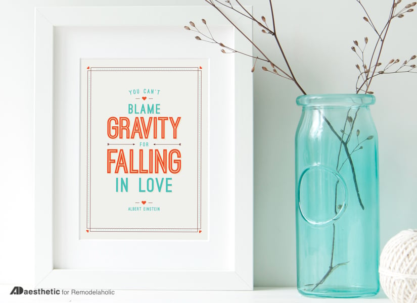 Valentine Art Printable: You Can’t Blame Gravity for Falling in Love